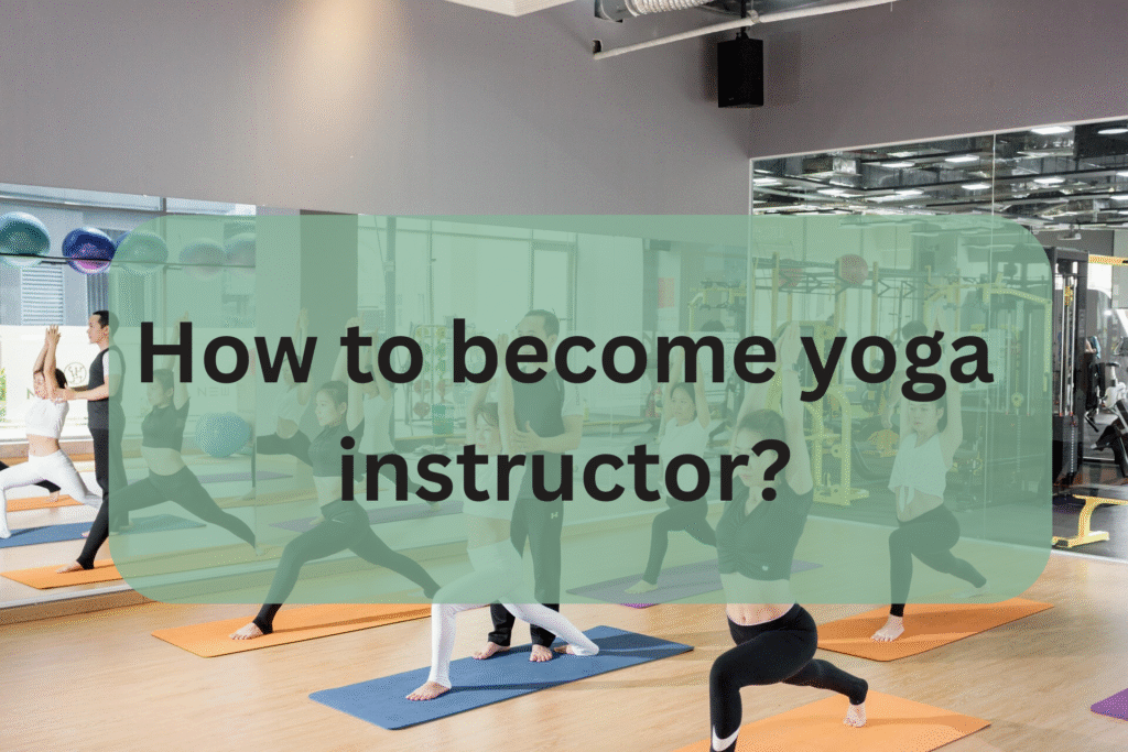 how to become yoga instructor